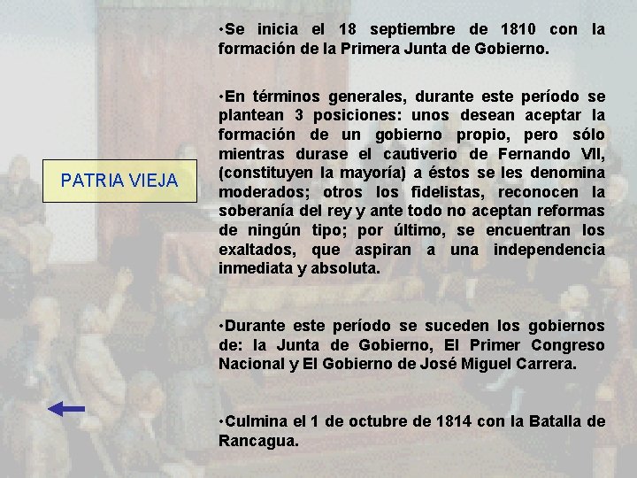  • Se inicia el 18 septiembre de 1810 con la formación de la