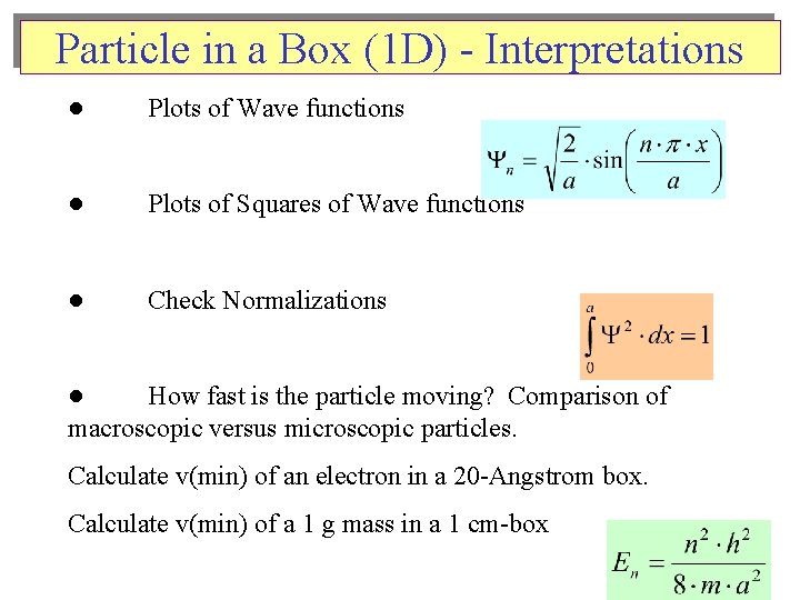 Particle in a Box (1 D) - Interpretations ● Plots of Wave functions ●