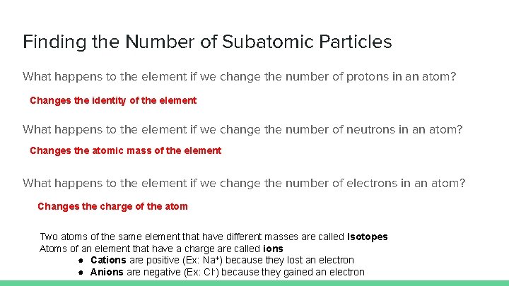 Finding the Number of Subatomic Particles What happens to the element if we change