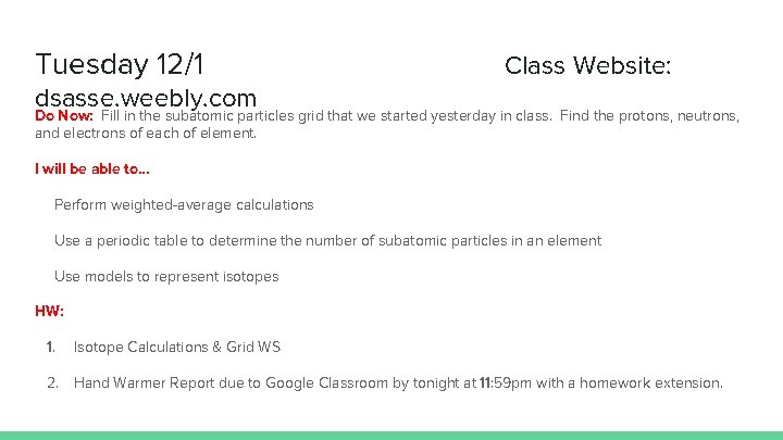 Tuesday 12/1 Class Website: dsasse. weebly. com Do Now: Fill in the subatomic particles