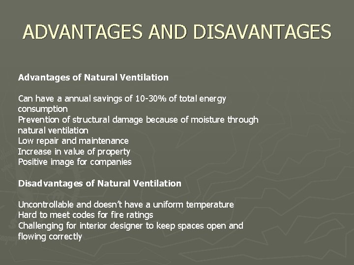 ADVANTAGES AND DISAVANTAGES Advantages of Natural Ventilation Can have a annual savings of 10