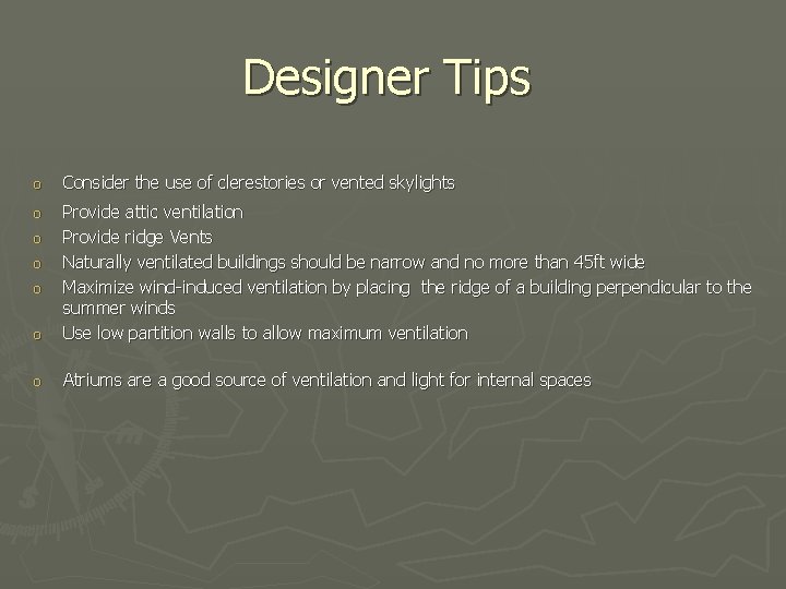 Designer Tips o Consider the use of clerestories or vented skylights o o Provide