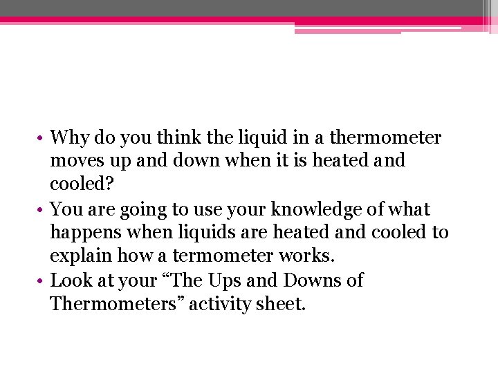 The Ups and Downs of Thermometers Why do