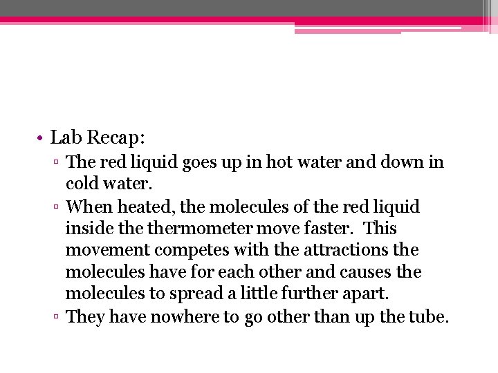  • Lab Recap: ▫ The red liquid goes up in hot water and