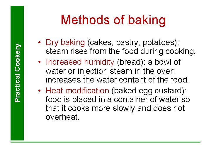 Practical Cookery Methods of baking • Dry baking (cakes, pastry, potatoes): steam rises from Practical Cookery Methods of baking • Dry baking (cakes, pastry, potatoes): steam rises from