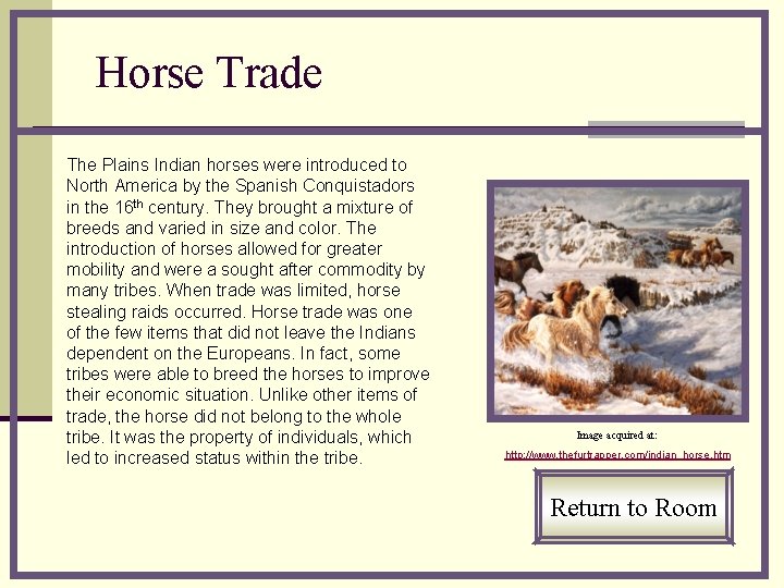 Horse Trade The Plains Indian horses were introduced to North America by the Spanish