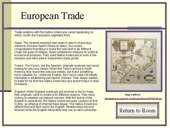 European Trade relations with the Native Americans varied depending on which county the Europeans