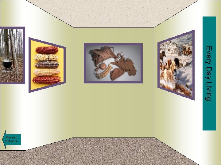 Room 3 Add Artifact 10 Museum Entrance Add Artifact 11 Add Artifact 12 Every