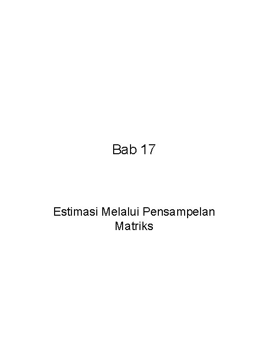 Bab 17 Estimasi Melalui Pensampelan Matriks 