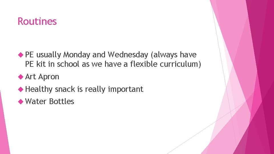 Routines PE usually Monday and Wednesday (always have PE kit in school as we