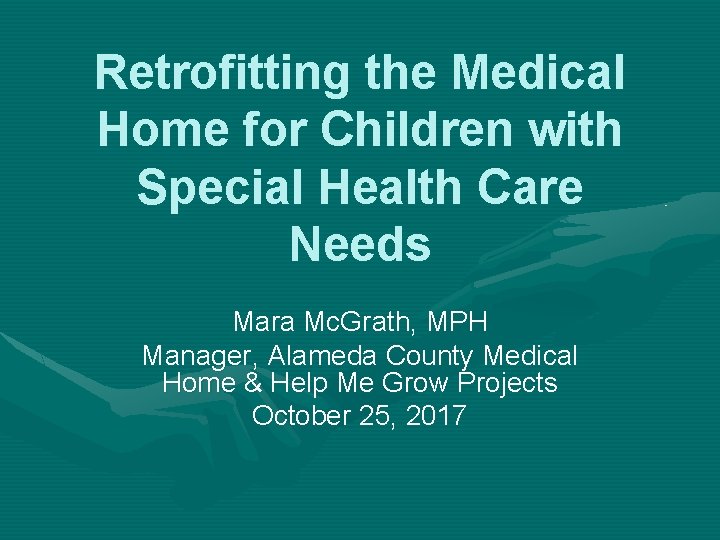 Retrofitting the Medical Home for Children with Special