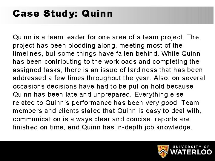 Case Study: Quinn is a team leader for one area of a team project.