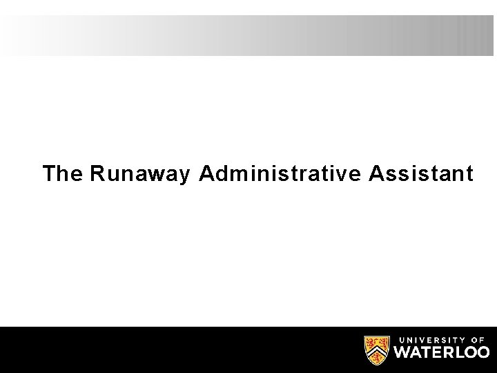 The Runaway Administrative Assistant 