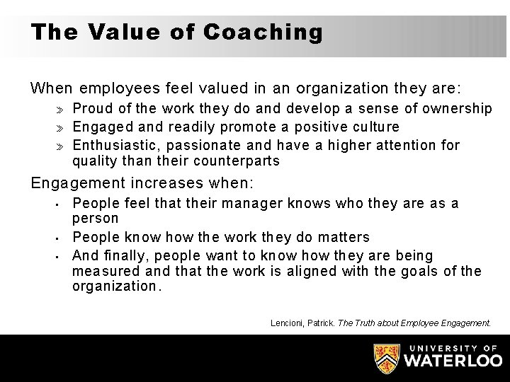 The Value of Coaching When employees feel valued in an organization they are: ≫