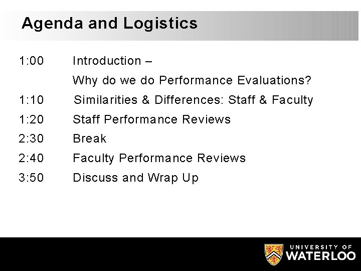 Agenda and Logistics 1: 00 Introduction – Why do we do Performance Evaluations? 1: