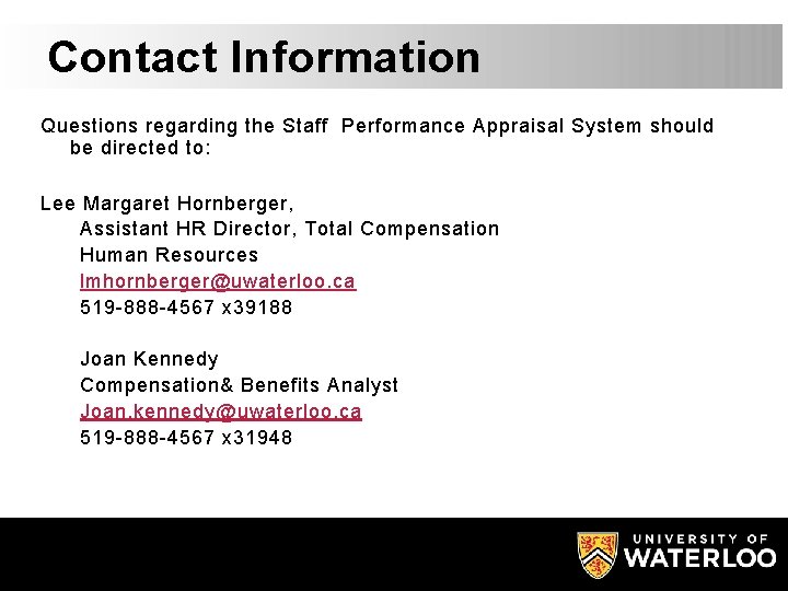 Contact Information Questions regarding the Staff Performance Appraisal System should be directed to: Lee
