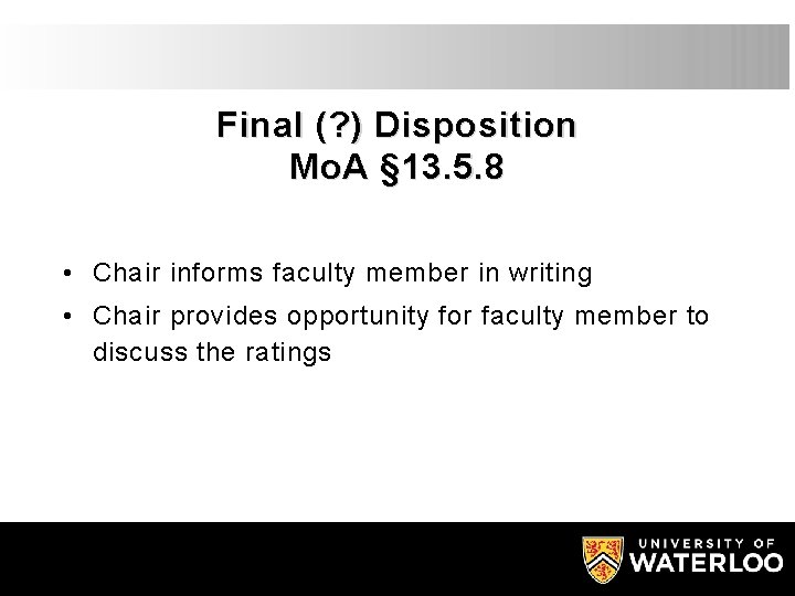 Final (? ) Disposition Mo. A § 13. 5. 8 • Chair informs faculty