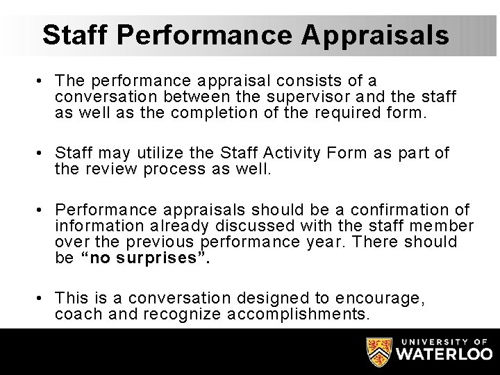 Staff Performance Appraisals • The performance appraisal consists of a conversation between the supervisor