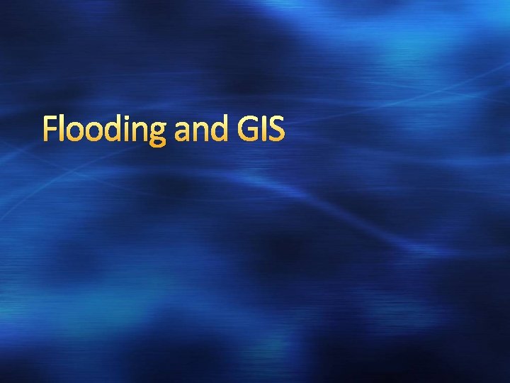 Flooding and GIS 