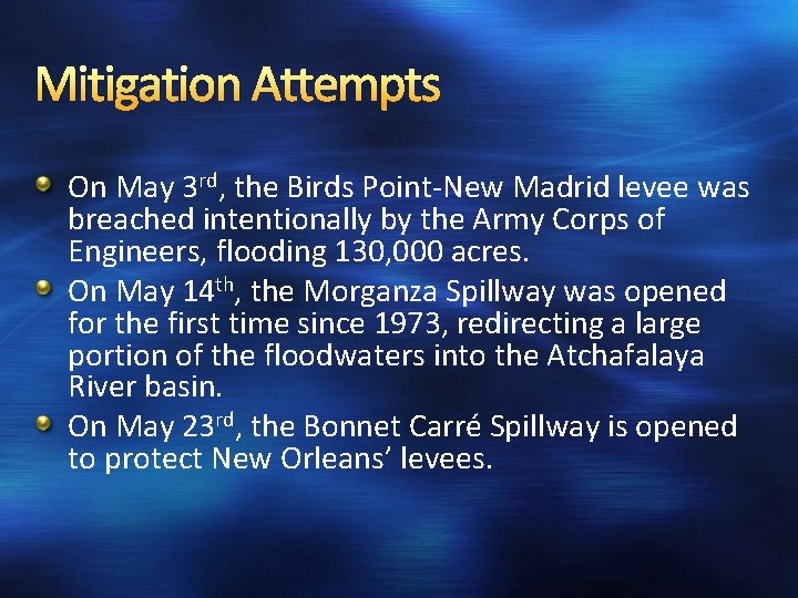 Mitigation Attempts On May 3 rd, the Birds Point-New Madrid levee was breached intentionally