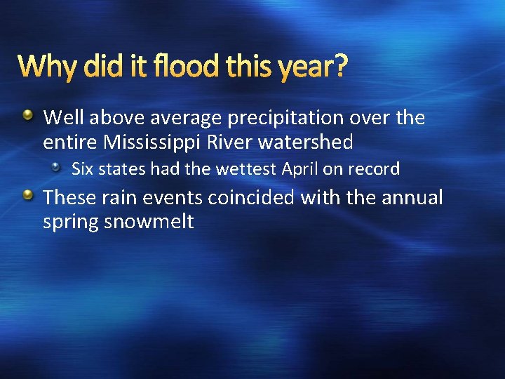 Why did it flood this year? Well above average precipitation over the entire Mississippi