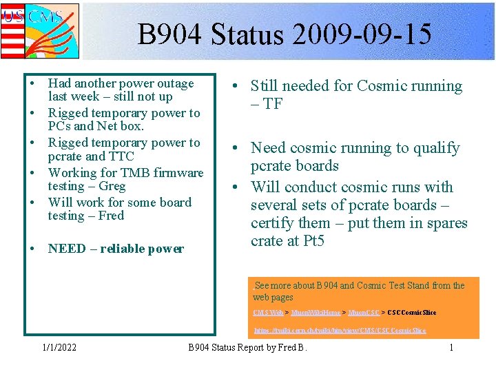 B 904 Status 2009 -09 -15 • Had another power outage last week –