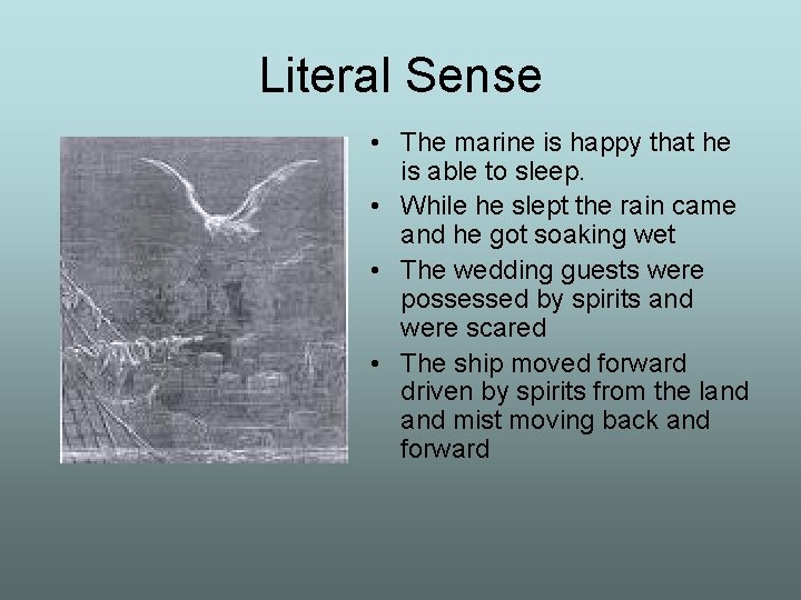 Literal Sense • The marine is happy that he is able to sleep. •