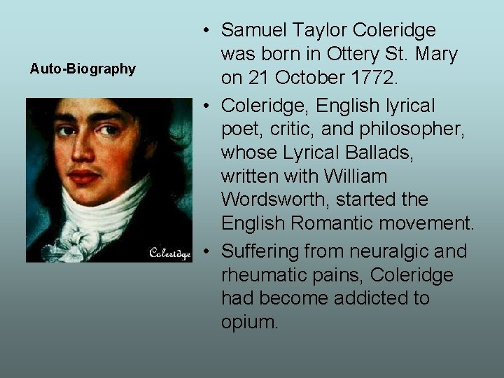Auto-Biography • Samuel Taylor Coleridge was born in Ottery St. Mary on 21 October