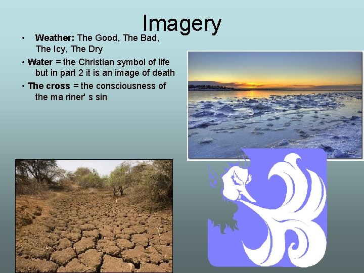  • Imagery Weather: The Good, The Bad, The Icy, The Dry • Water