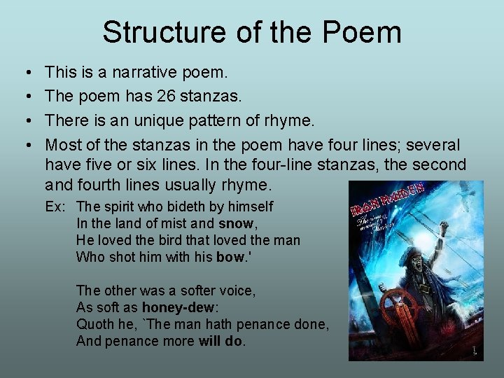 Structure of the Poem • • This is a narrative poem. The poem has