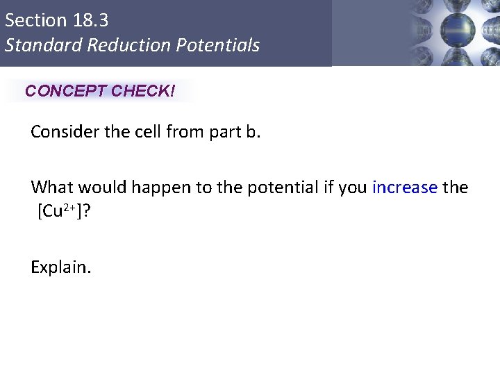 Section 18. 3 Standard Reduction Potentials CONCEPT CHECK! Consider the cell from part b.