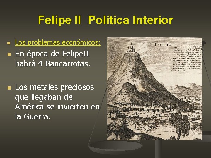 Felipe II Política Interior n n n Los problemas económicos: En época de Felipe.