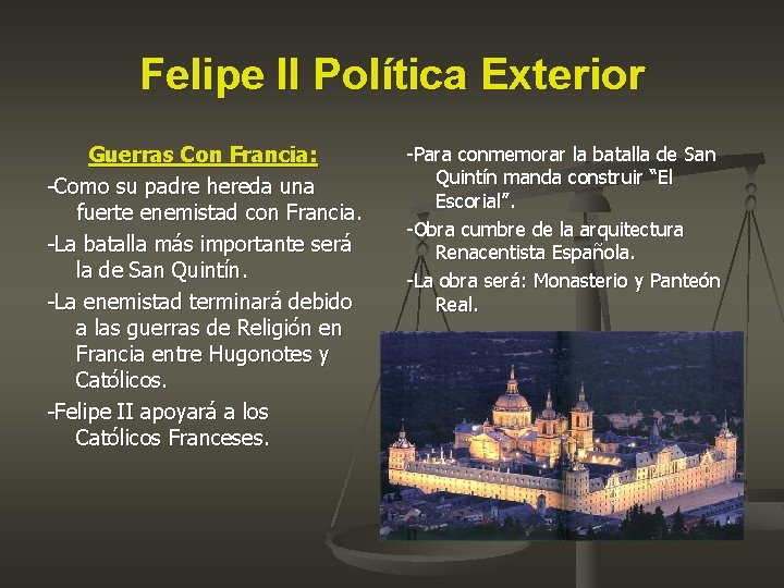 Felipe II Política Exterior Guerras Con Francia: -Como su padre hereda una fuerte enemistad