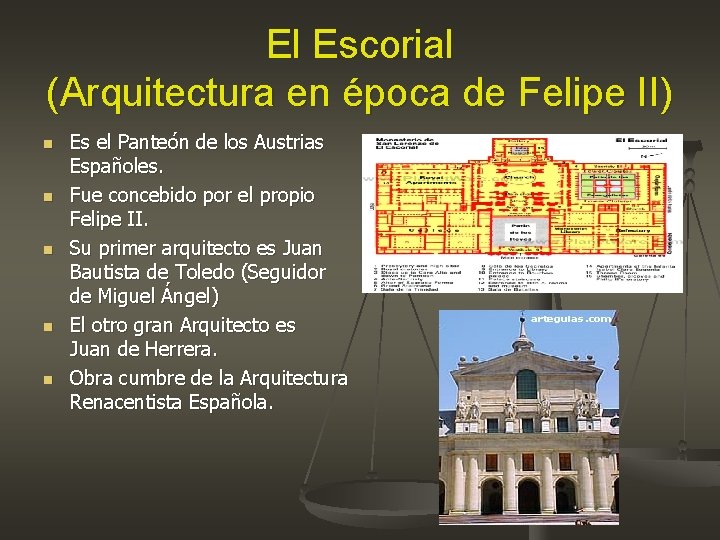 El Escorial (Arquitectura en época de Felipe II) n n n Es el Panteón