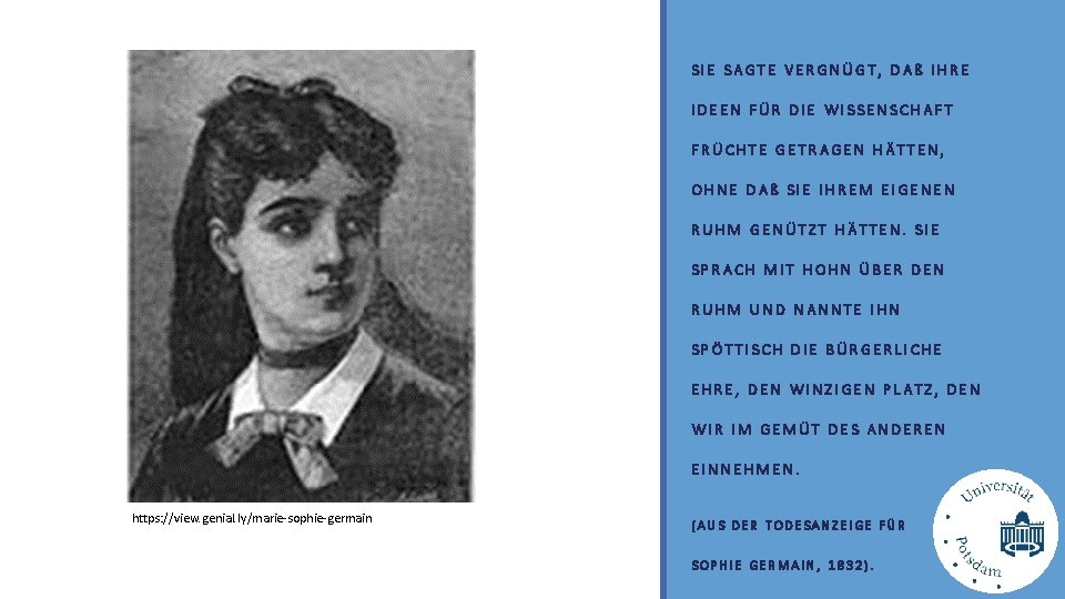 SIE SAGTE VERGNÜGT, DAß IHRE IDEEN FÜR DIE WISSENSCHAFT FRÜCHTE GETRAGEN HÄTTEN, OHNE DAß
