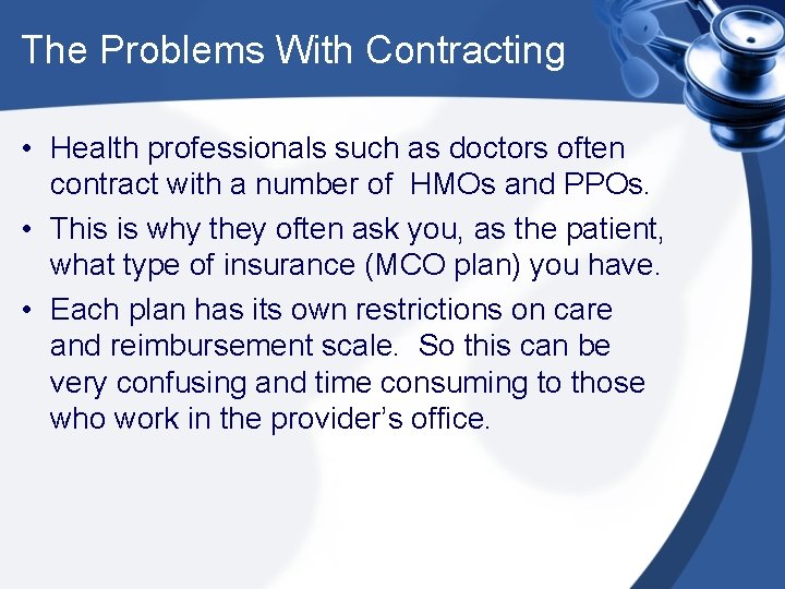 The Problems With Contracting • Health professionals such as doctors often contract with a