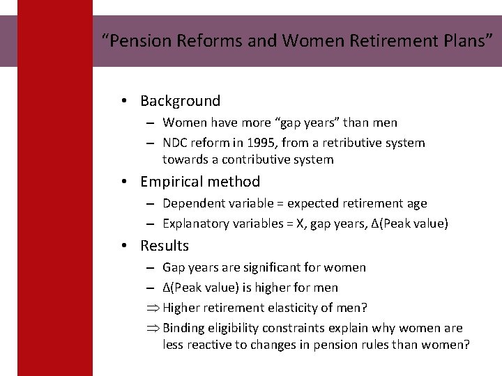 “Pension Reforms and Women Retirement Plans” • Background – Women have more “gap years”