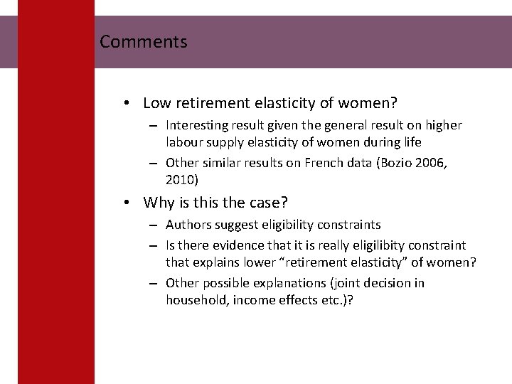 Comments • Low retirement elasticity of women? – Interesting result given the general result