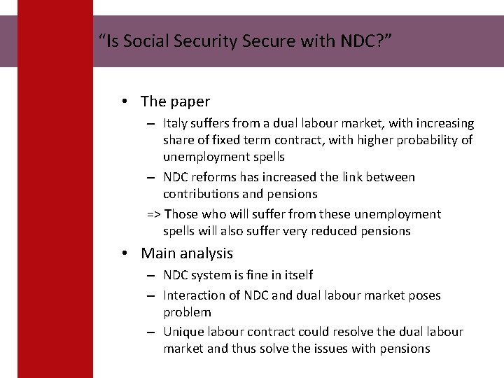 “Is Social Security Secure with NDC? ” • The paper – Italy suffers from
