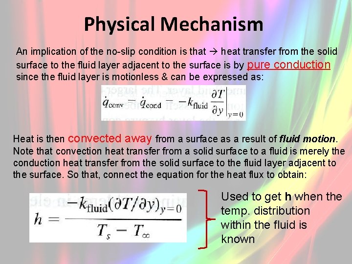 Physical Mechanism An implication of the no-slip condition is that heat transfer from the