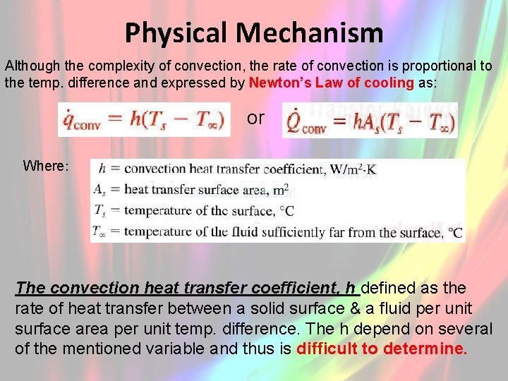 Physical Mechanism Although the complexity of convection, the rate of convection is proportional to