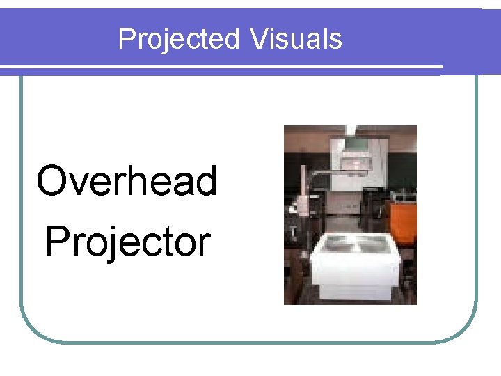 Projected Visuals Overhead Projector 