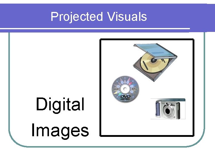 Projected Visuals Digital Images 