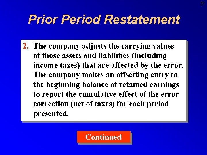 21 Prior Period Restatement 2. The company adjusts the carrying values of those assets