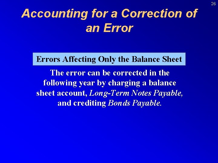 26 Accounting for a Correction of an Errors Affecting Only the Balance Sheet The