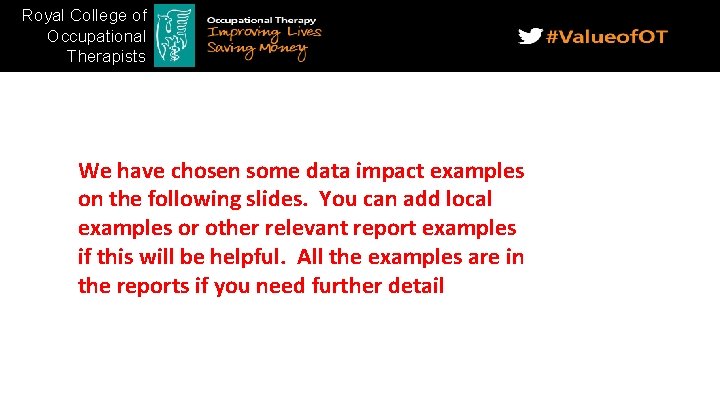 Royal College of Occupational Therapists We have chosen some data impact examples on the