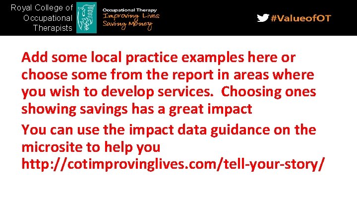 Royal College of Occupational Therapists Add some local practice examples here or choose some