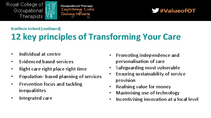 Royal College of Occupational Therapists Northern Ireland (continued) 12 key principles of Transforming Your