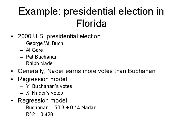 Example: presidential election in Florida • 2000 U. S. presidential election – – George