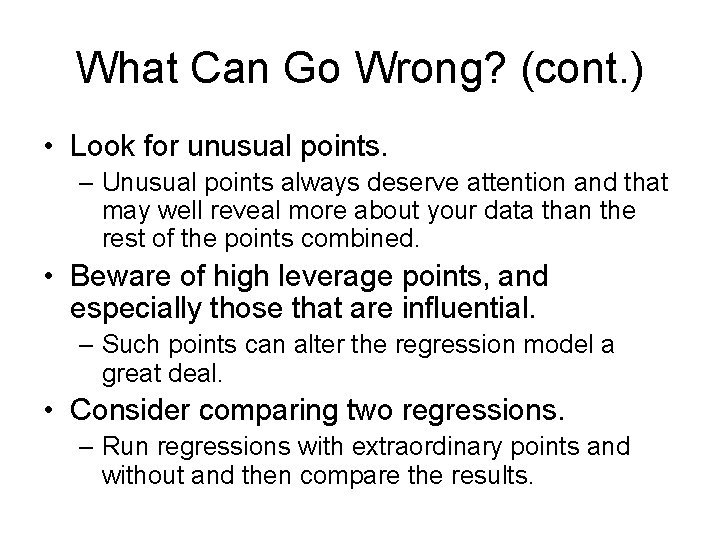What Can Go Wrong? (cont. ) • Look for unusual points. – Unusual points